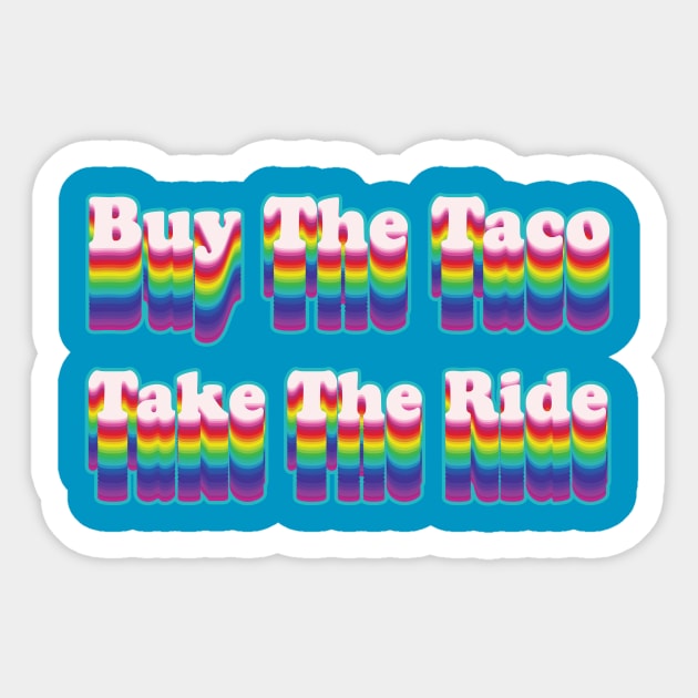 Buy The Taco, Take The Ride Vintage Sticker by PattComic